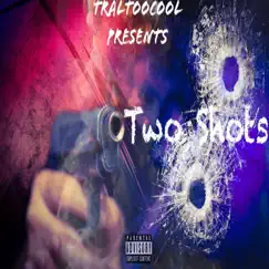 Two Shots - Single by TralTooCool album reviews, ratings, credits