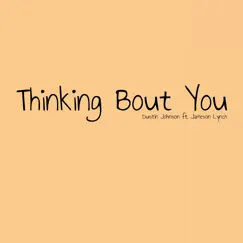 Thinking Bout You (feat. Jameson Lynch) Song Lyrics