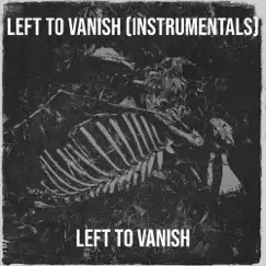 Left to Vanish (Instrumentals) - Single by Left To Vanish album reviews, ratings, credits