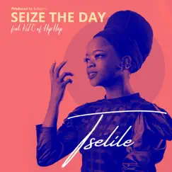 Seize the Day (feat. KrTC of Hip Hop) - Single by Tselile album reviews, ratings, credits