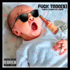 F**K TODO(S) - Single by Manufa, Seofel & Jerson PLKS album reviews, ratings, credits