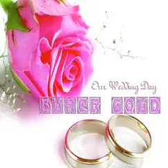 Our Wedding Day - Single by Black Gold album reviews, ratings, credits
