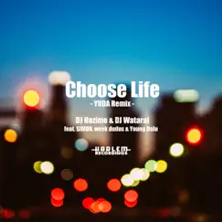 Choose Life (feat. Simon, Week Dudus & Young Dalu) [Yuda Remix] - Single by DJ Hazime & DJ Watarai album reviews, ratings, credits