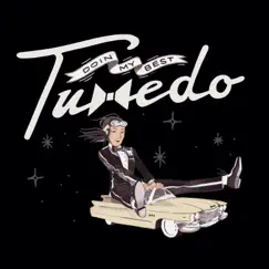 Doin' My Best - Single by Tuxedo album reviews, ratings, credits