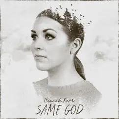 Same God - Single by Hannah Kerr album reviews, ratings, credits