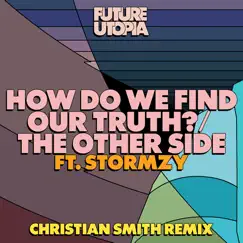 How Do We Find Our Truth? (Christian Smith Remix) [feat. Stormzy] Song Lyrics