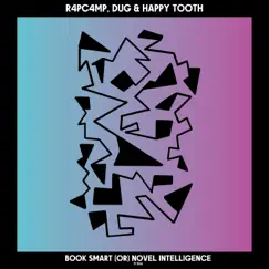 Book Smart or Novel Intelligence (feat. Sho) - Single by R4pc4mp, Dug & Happy Tooth album reviews, ratings, credits