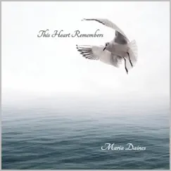 This Heart Remembers by Maria Daines album reviews, ratings, credits