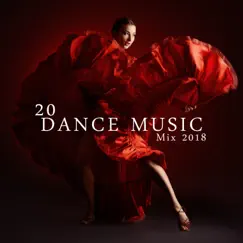 20 Dance Music Mix 2018: Party Songs All Night Long by World Hill Latino Band album reviews, ratings, credits