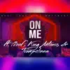 On Me (feat. Trampolines) - Single album lyrics, reviews, download