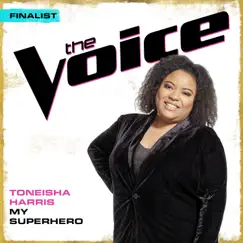 My Superhero (The Voice Performance) - Single by Toneisha Harris album reviews, ratings, credits