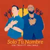 Sólo Tú Nombre (feat. Jon Carlo) - Single album lyrics, reviews, download