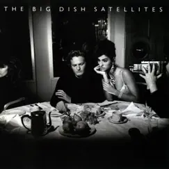 Satellites by The Big Dish album reviews, ratings, credits