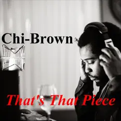 That's That Piece - Single by Chi-Brown album reviews, ratings, credits