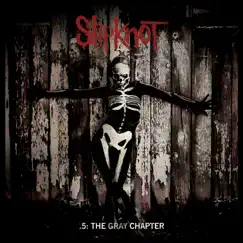 .5: The Gray Chapter (Special Edition) by Slipknot album reviews, ratings, credits