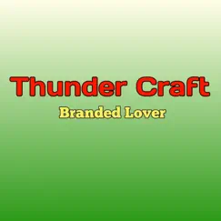 Thunder Craft - Single by Branded Lover album reviews, ratings, credits