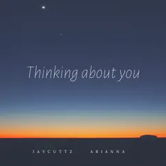 Thinking About You (feat. Arianna) Song Lyrics