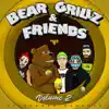 Bear Grillz & Friends, Vol. 2 - EP album lyrics, reviews, download