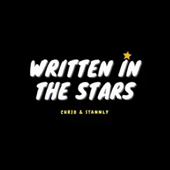 Written in the Stars - Single by Chrio & Stannly album reviews, ratings, credits