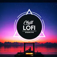 Chill Lofi Episode Five by Chill Hip-Hop Beats & Coffe Lofi album reviews, ratings, credits