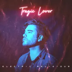 Tragic Lover by Electric Religious album reviews, ratings, credits