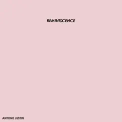 Réminiscence - Single by Antone Justin album reviews, ratings, credits