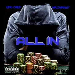 All In (feat. Mr. Crowley) - Single by King Chief album reviews, ratings, credits