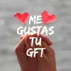 Me Gustas Tú Gft - Single album lyrics, reviews, download