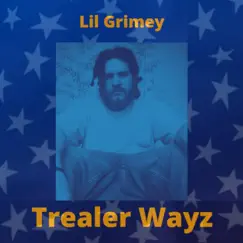 Trealer Wayz by Lil Grimey album reviews, ratings, credits