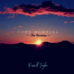 Come Morning (Zepherin Saint Radio Mix) - Single by Russell Taylor album reviews, ratings, credits