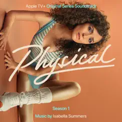 Physical: Season 1 (Apple TV+ Original Series Soundtrack) by Isabella Summers album reviews, ratings, credits