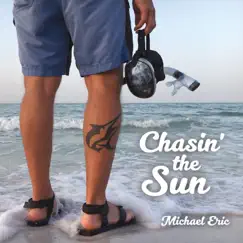 Chasin' the Sun by Michael Eric album reviews, ratings, credits
