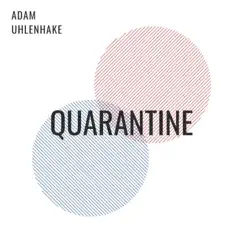 Quarantine - EP by Adam Uhlenhake album reviews, ratings, credits