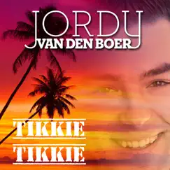 Tikkie Tikkie - Single by Jordy van den Boer album reviews, ratings, credits
