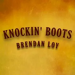 Knockin' Boots - Single by Brendan Loy album reviews, ratings, credits