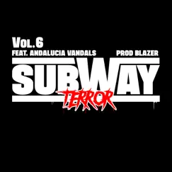 Subway Terror Vol.6 prod by Blazer (feat. Andalucía Vandals) - Single by Blazer & Subway Terror album reviews, ratings, credits
