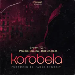 Korobela (feat. Praisic Elmino & Kid Coolest) Song Lyrics