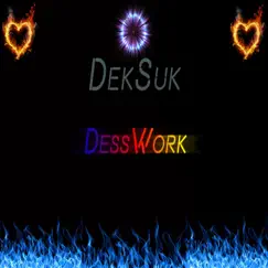 Desswork - Single by DekSuk album reviews, ratings, credits