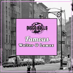 Famous - Single by Walter & Lomax album reviews, ratings, credits