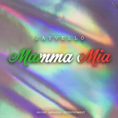 Mamma Mia - Single by Jayvello album reviews, ratings, credits