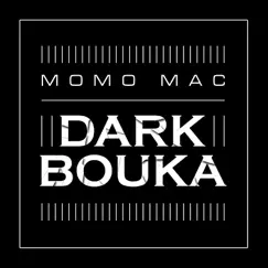 Dark Bouka - Single by Momo Mac album reviews, ratings, credits