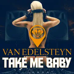 Take Me Baby - Single by Van Edelsteyn album reviews, ratings, credits