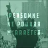 Personne ne pourra m'arrêter (La résistance) - Single album lyrics, reviews, download
