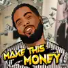 Make This Money - Single album lyrics, reviews, download