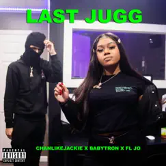 Last Jugg (feat. BabyTron) - Single by Chanlikejackie album reviews, ratings, credits