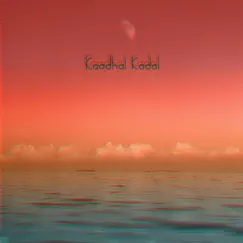 Kaadhal Kadal Lofi (feat. Vimal John & Hollis) - Single by Gladyy album reviews, ratings, credits