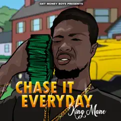 Chase It Everyday - Single by King Mane album reviews, ratings, credits