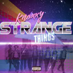 Strange Things - Single by Knoxxy album reviews, ratings, credits
