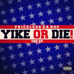 Yike Or Die - EP by Priceless Da Roc album reviews, ratings, credits