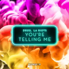 You're Telling Me - Single by DRUU & LA Riots album reviews, ratings, credits